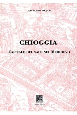 CHIOGGIA CAPITALE DEL SALE NEL MEDIOEVO
